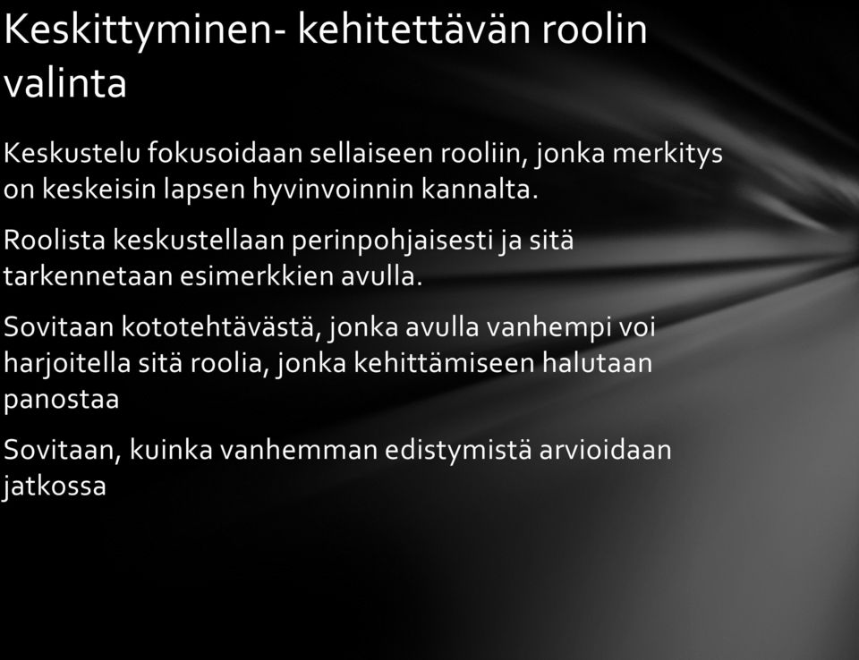 Roolista keskustellaan perinpohjaisesti ja sitä tarkennetaan esimerkkien avulla.