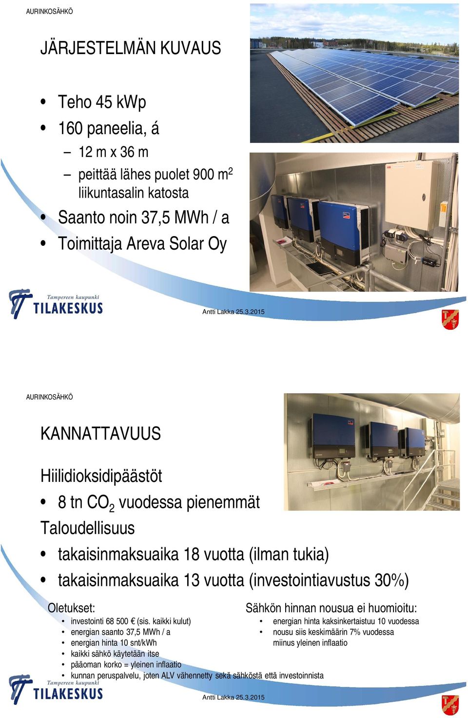 Oletukset: investointi 68 500 (sis.