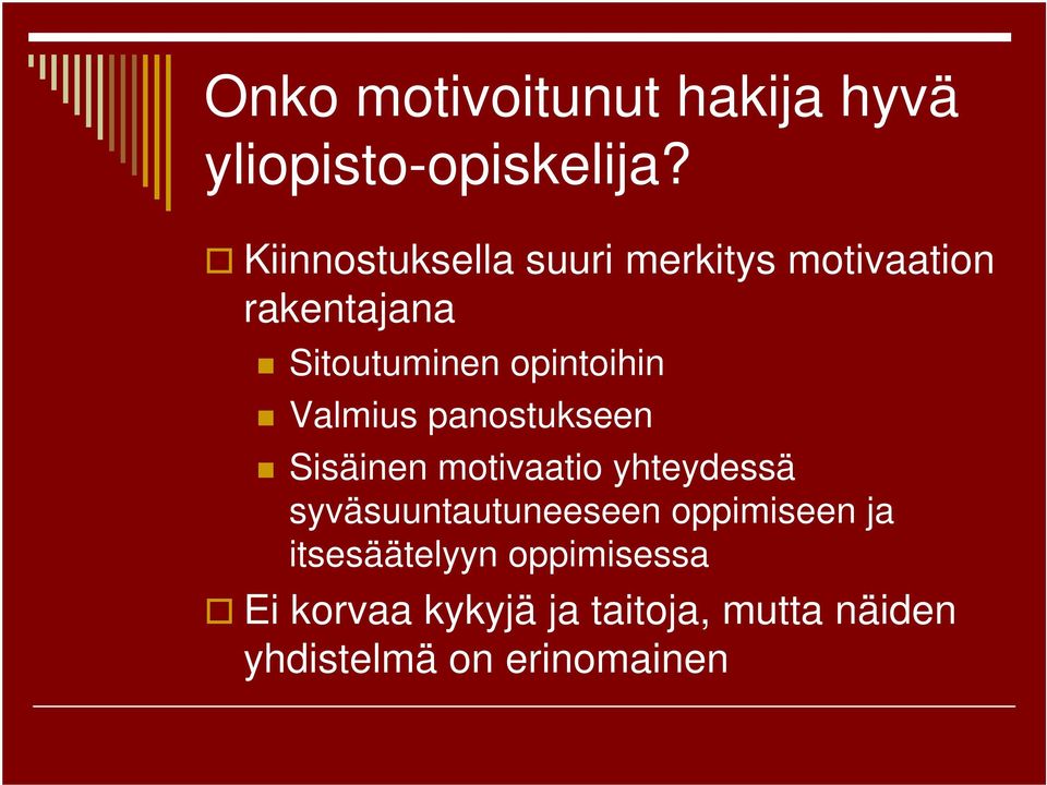 opintoihin Valmius panostukseen Sisäinen motivaatio yhteydessä