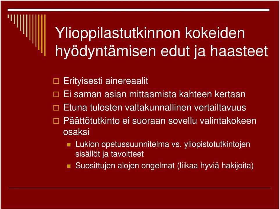 Päättötutkinto ei suoraan sovellu valintakokeen osaksi Lukion opetussuunnitelma vs.