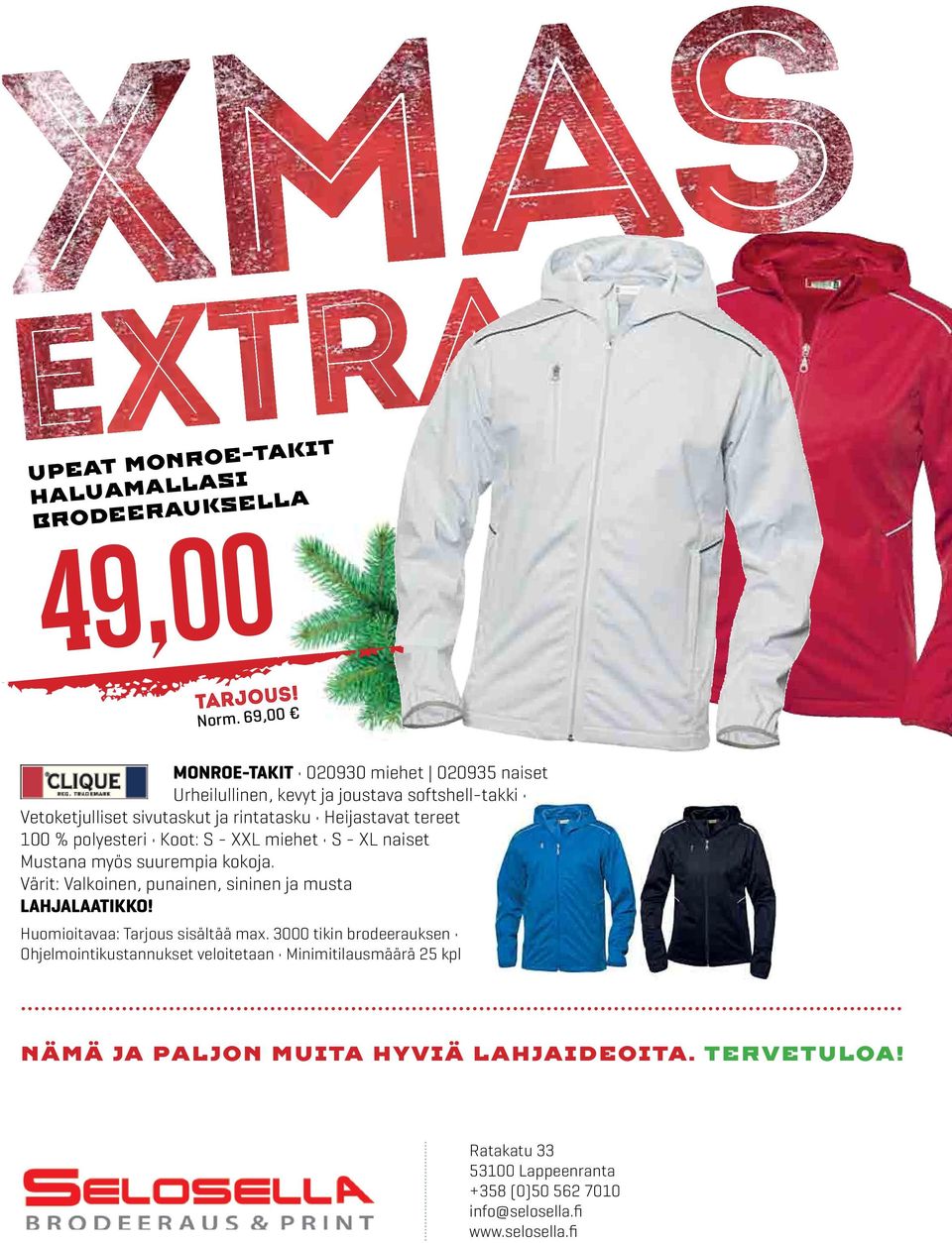 tereet 100 % polyesteri Koot: S - XXL miehet S - XL naiset Mustana myös suurempia kokoja. Värit: Valkoinen, punainen, sininen ja musta LAHJALAATIKKO!