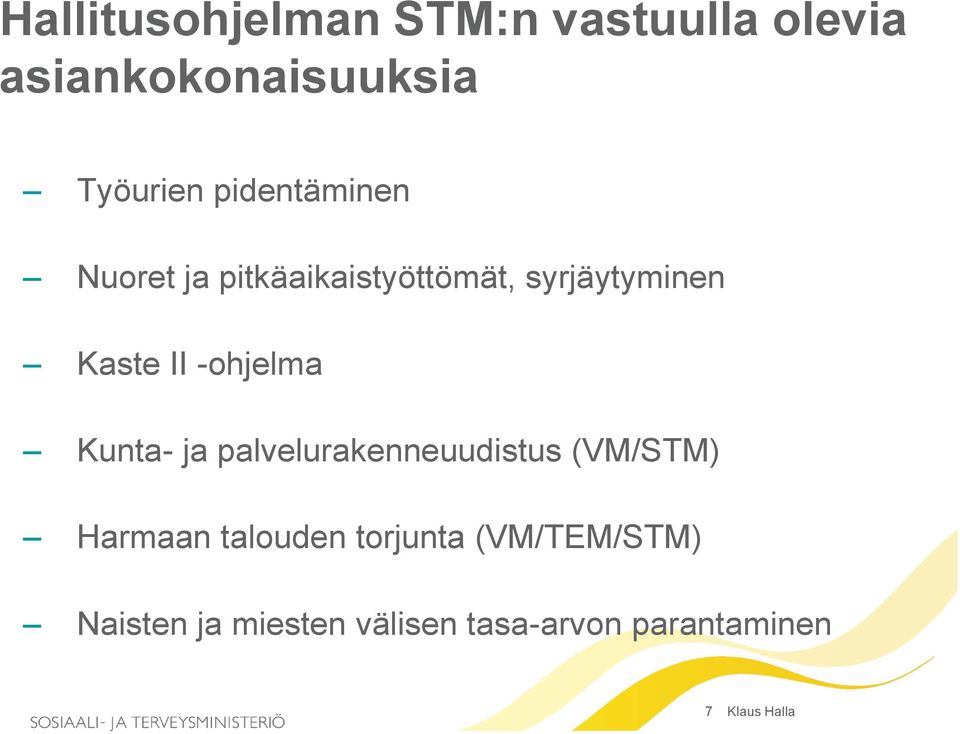 -ohjelma Kunta- ja palvelurakenneuudistus (VM/STM) Harmaan talouden