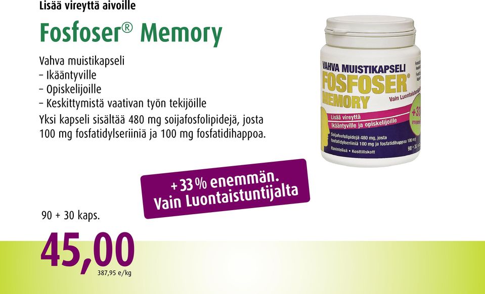 480 mg soijafosfolipidejä, josta 100 mg fosfatidylseriiniä ja 100 mg