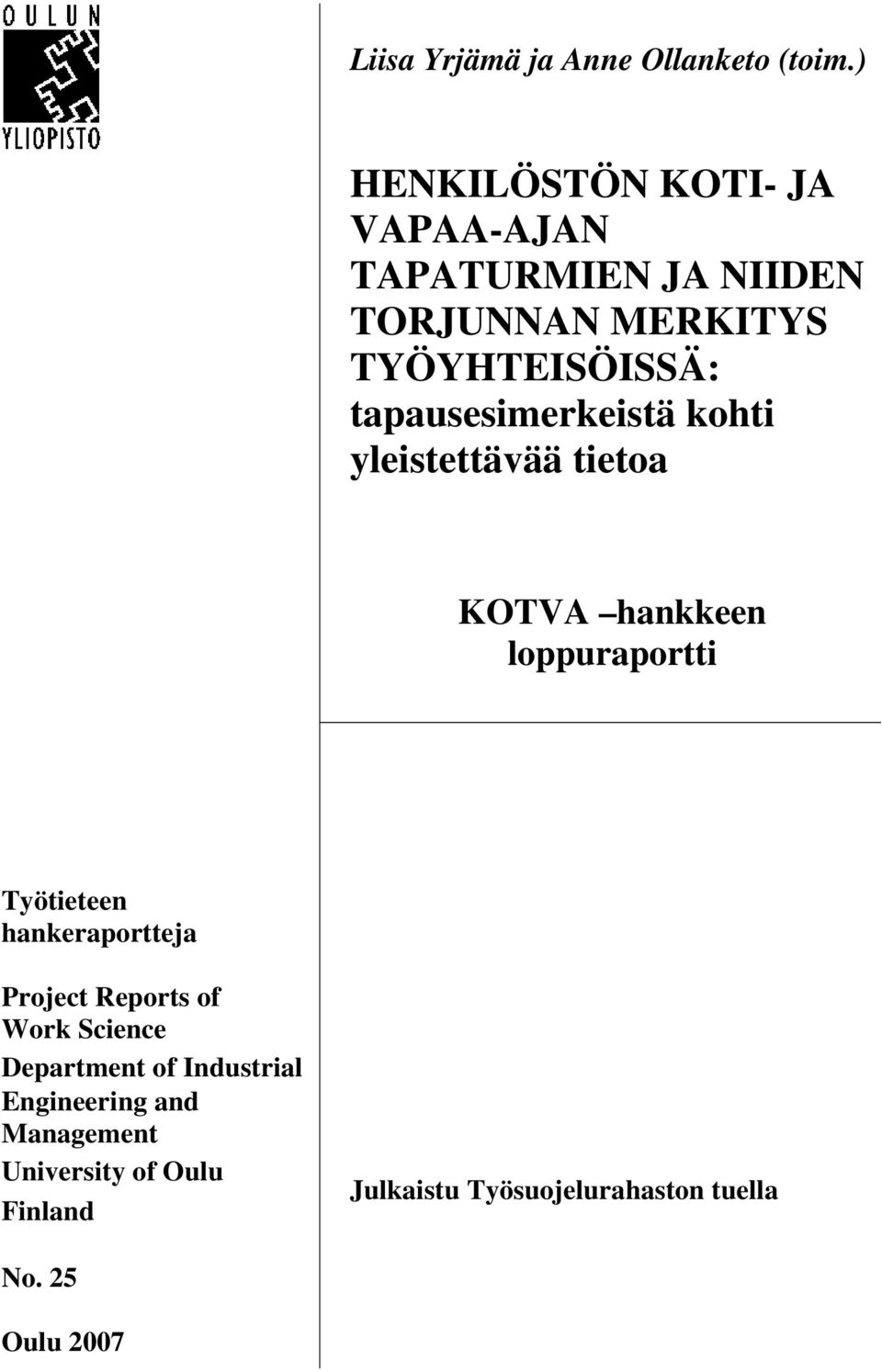 tapausesimerkeistä kohti yleistettävää tietoa KOTVA hankkeen loppuraportti Työtieteen