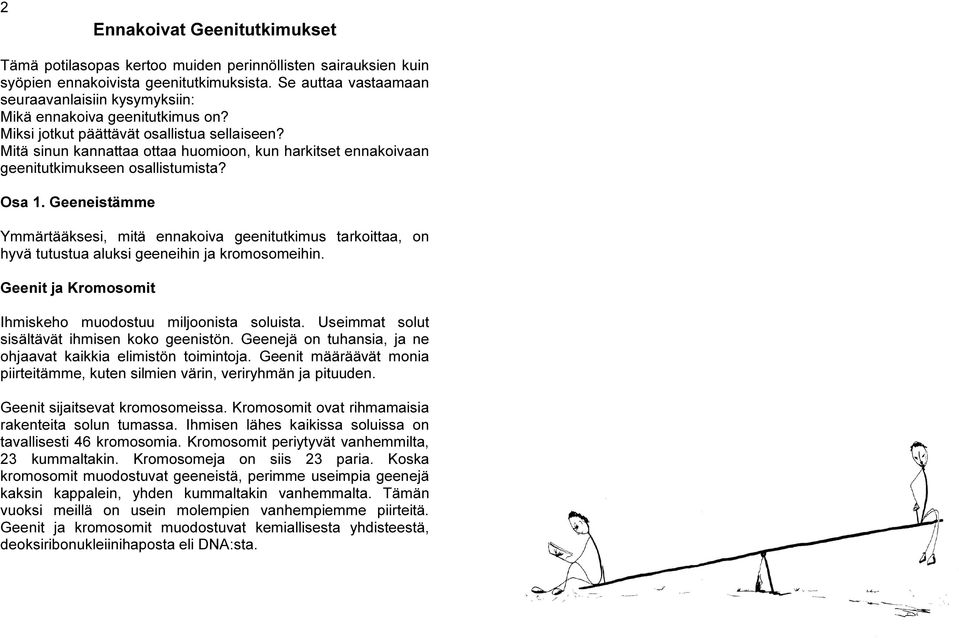 Mitä sinun kannattaa ottaa huomioon, kun harkitset ennakoivaan geenitutkimukseen osallistumista? Osa 1.