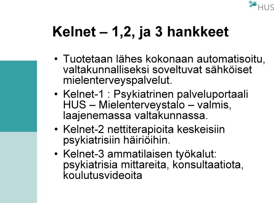 Kelnet-1 : Psykiatrinen palveluportaali HUS Mielenterveystalo valmis, laajenemassa