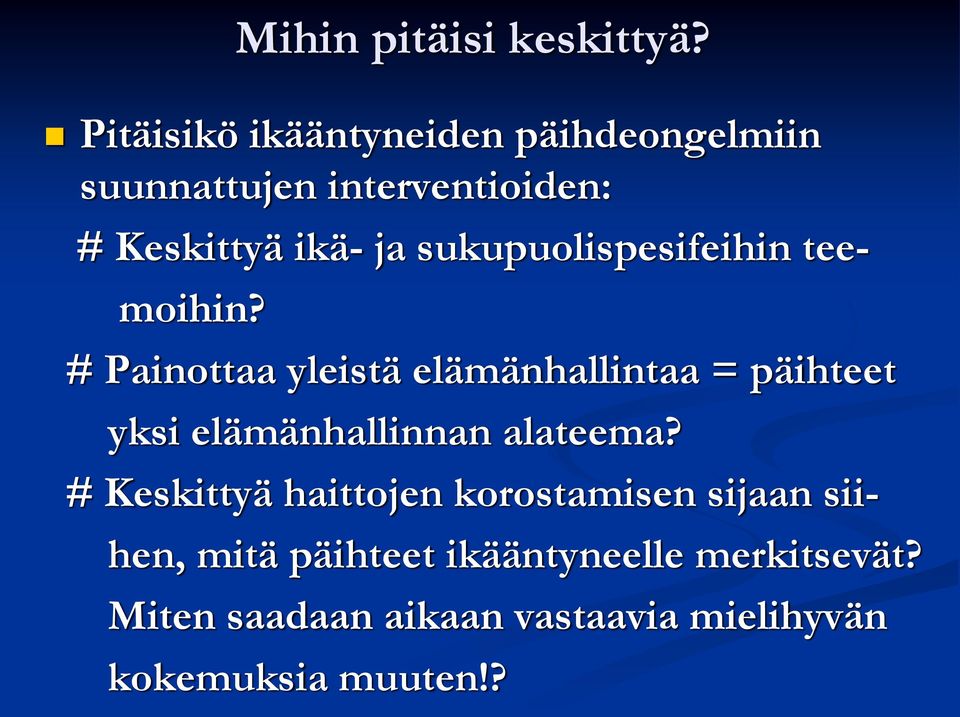sukupuolispesifeihin tee- moihin?