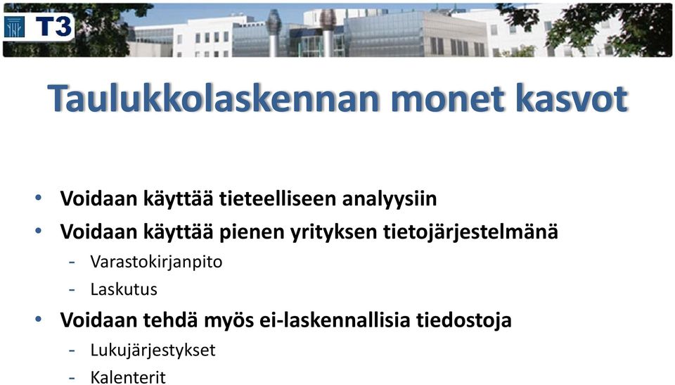 tietojärjestelmänä - Varastokirjanpito - Laskutus Voidaan