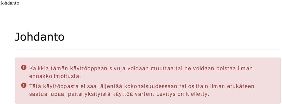 Tätä käyttöopasta ei saa jäljentää kokonaisuudessaan tai osittain