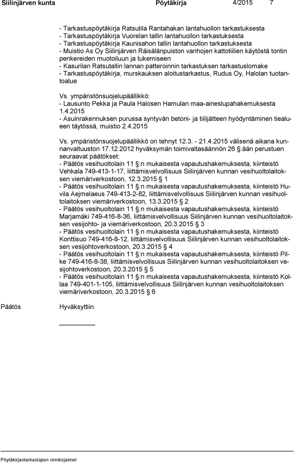 patteroinnin tarkastuksen tarkastuslomake - Tarkastuspöytäkirja, murskauksen aloitustarkastus, Rudus Oy, Halolan tuo tanto alue Vs.