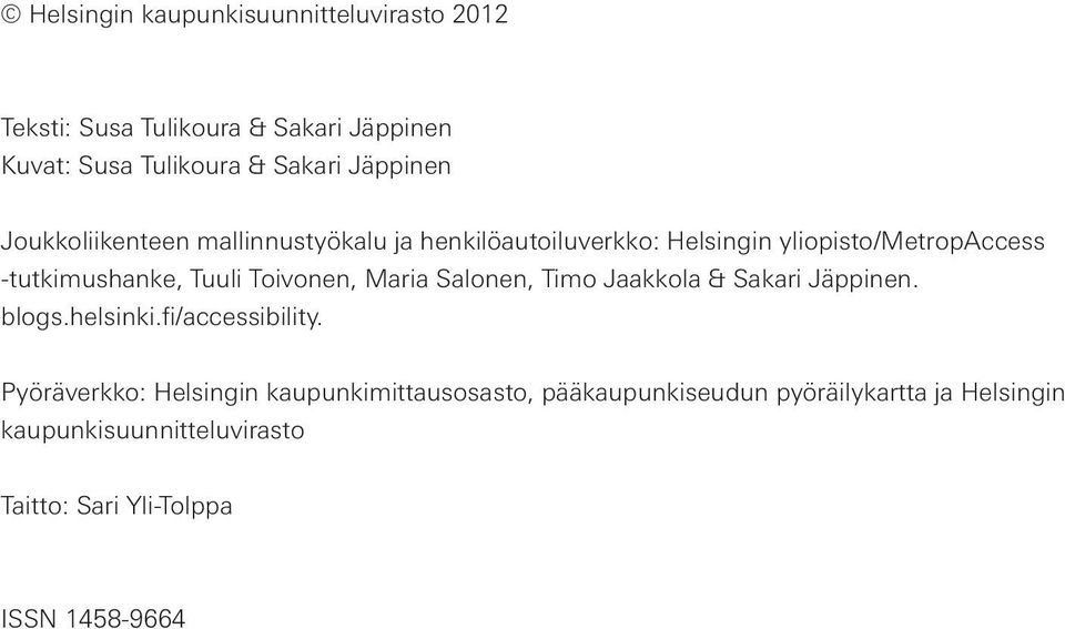 Tuuli Toivonen, Maria Salonen, Timo Jaakkola & Sakari Jäppinen. blogs.helsinki.fi/accessibility.