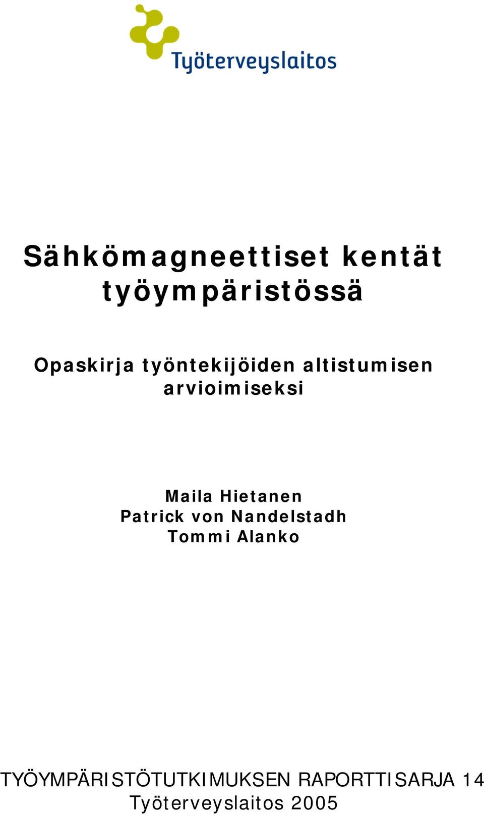 Hietanen Patrick von Nandelstadh Tommi Alanko