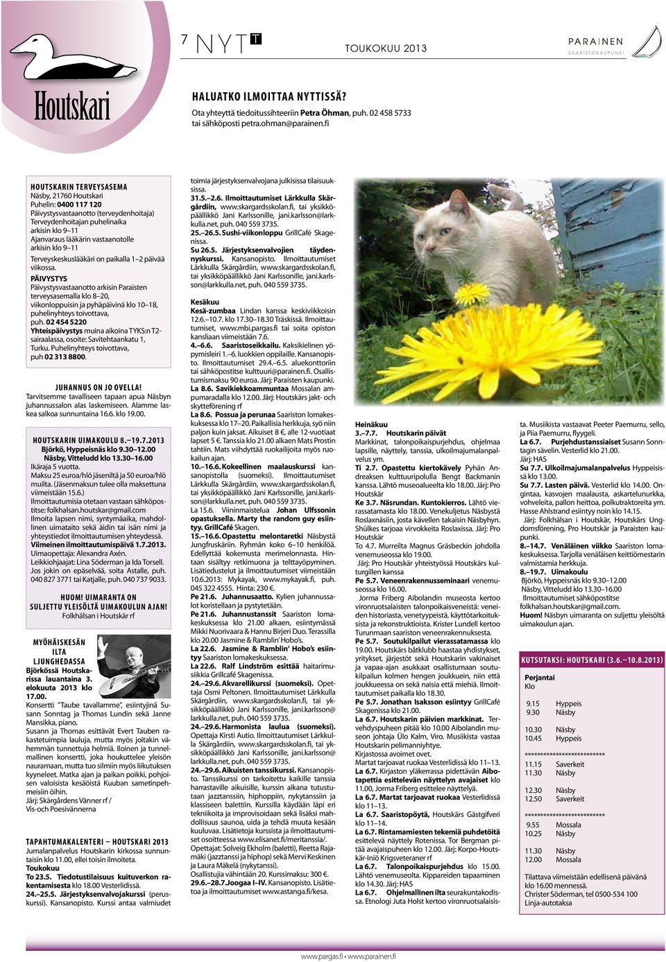 klo 9 11 Terveyskeskuslääkäri on paikalla 1 päivää viikossa.