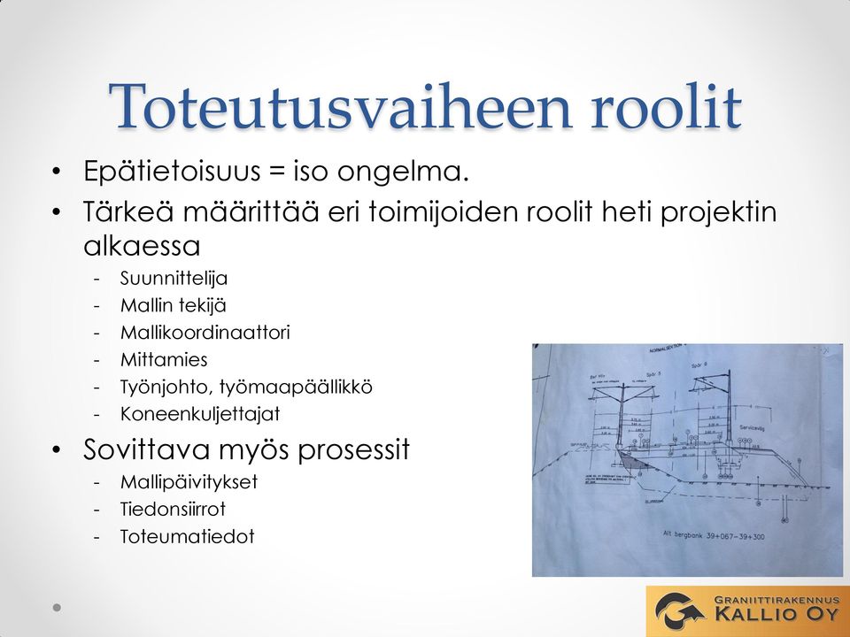 Suunnittelija - Mallin tekijä - Mallikoordinaattori - Mittamies - Työnjohto,