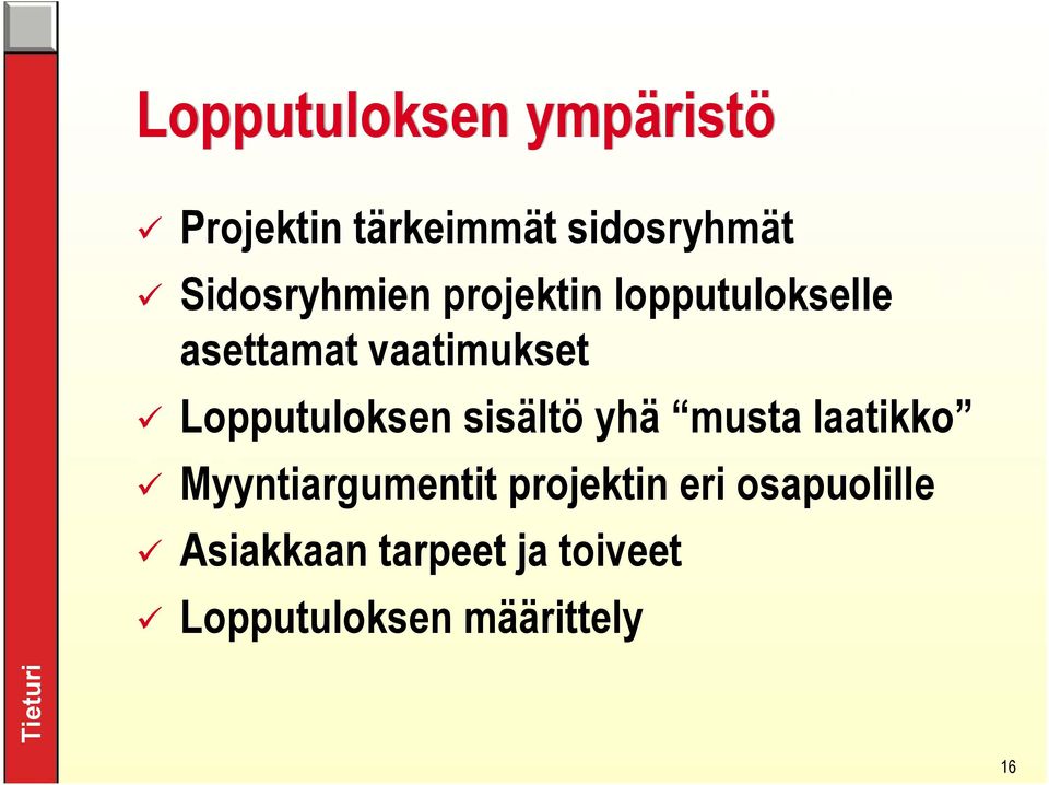 Lopputuloksen sisältö yhä musta laatikko Myyntiargumentit