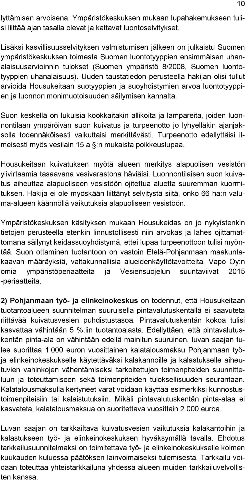 Suomen luontotyyppien uhanalaisuus).