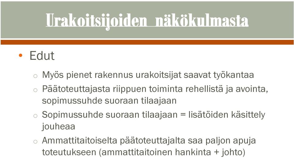 Sopimussuhde suoraan tilaajaan = lisätöiden käsittely jouheaa o