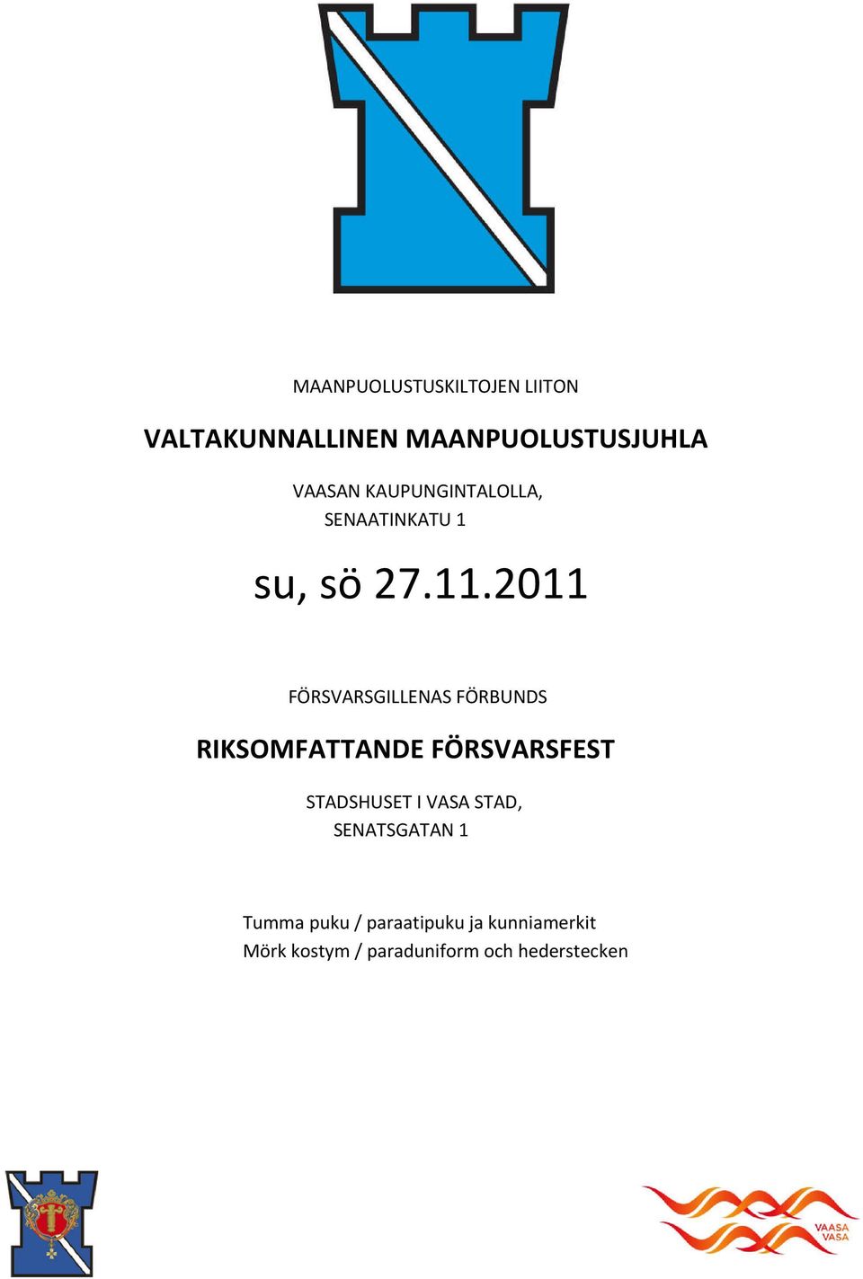 2011 FÖRSVARSGILLENAS FÖRBUNDS RIKSOMFATTANDE FÖRSVARSFEST STADSHUSET I