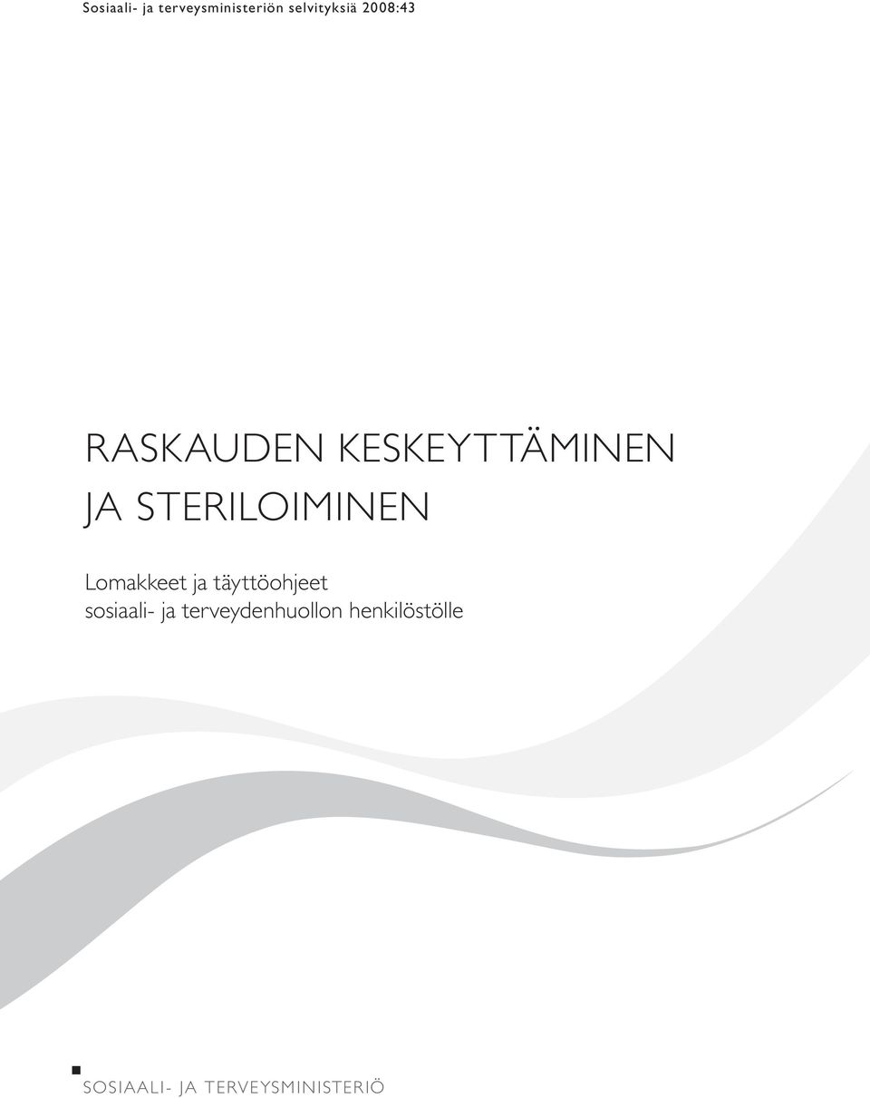 STERILOIMINEN Lomakkeet ja täyttöohjeet