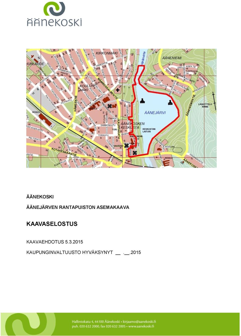 KAAVASELOSTUS KAAVAEHDOTUS 5.