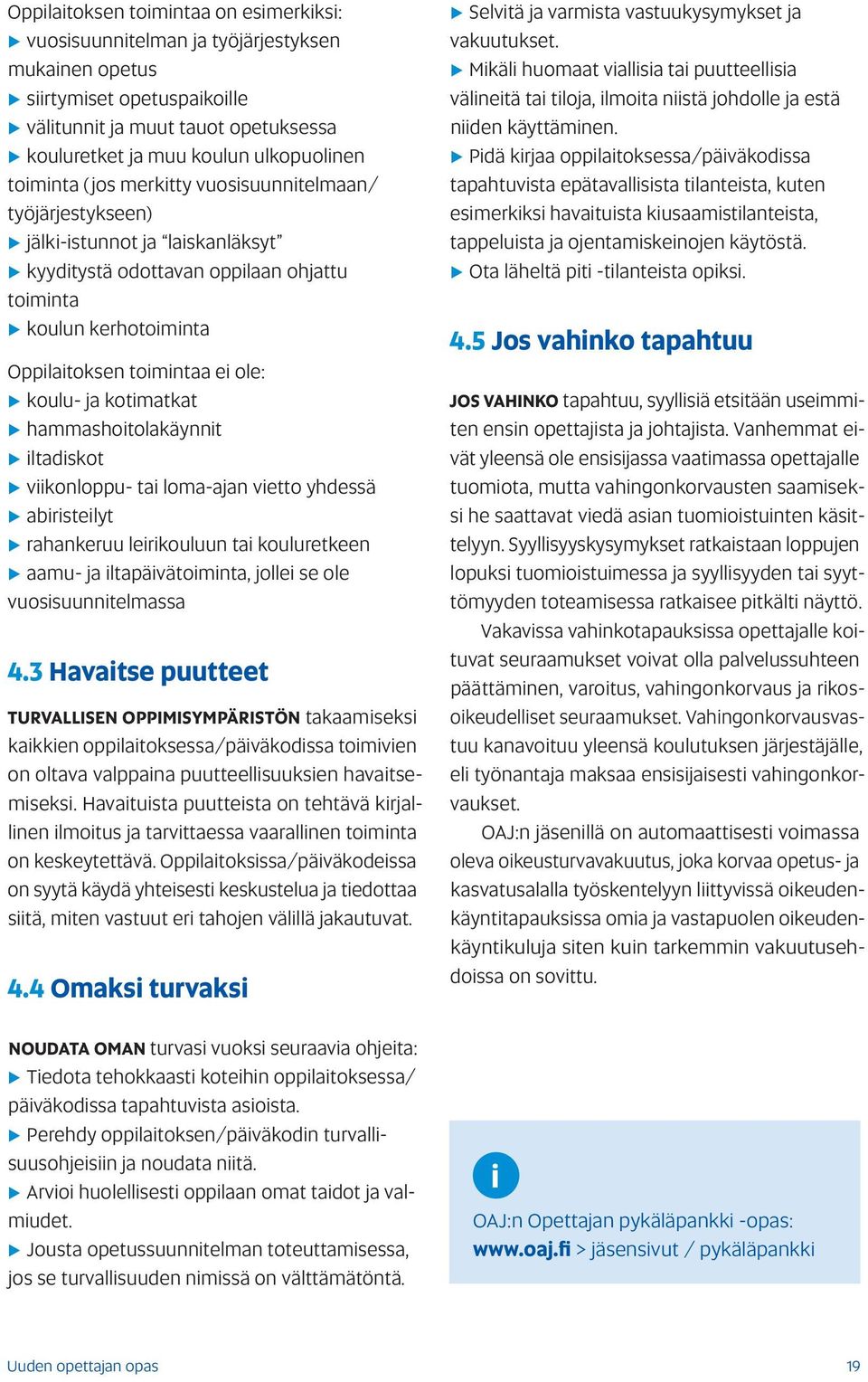 ltadskot vkonloppu- ta loma-ajan vetto yhdessä abrstelyt rahankeruu lerkouluun ta kouluretkeen aamu- ja ltapävätomnta, jolle se ole vuossuunntelmassa 4.