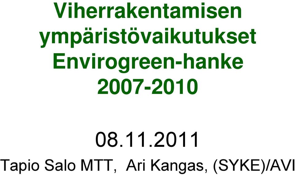 Envirogreen-hanke 2007-2010