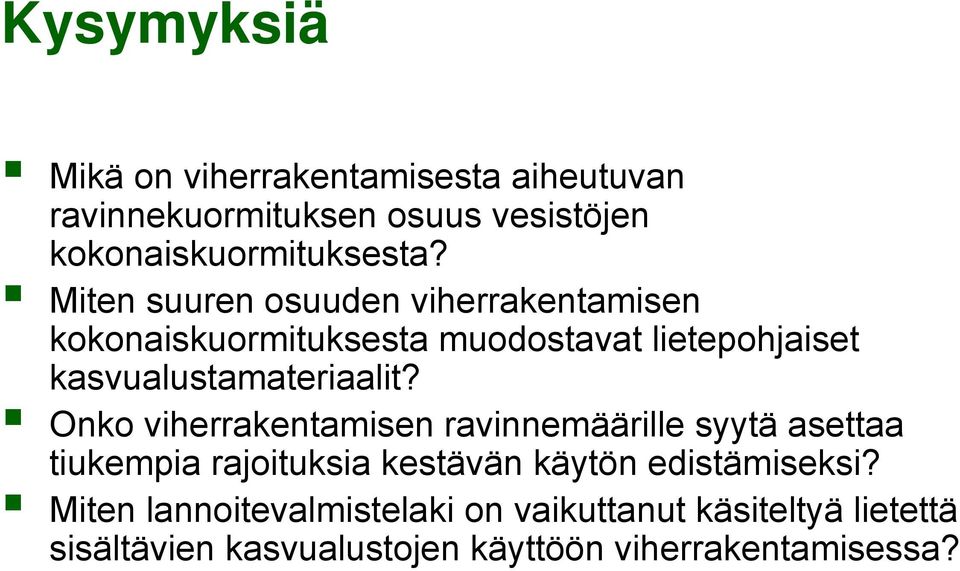 Onko viherrakentamisen ravinnemäärille syytä asettaa tiukempia rajoituksia kestävän käytön edistämiseksi?