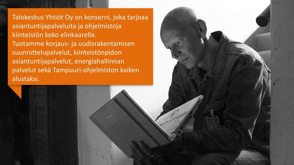 asiantuntijapalvelut, energiahallinnan palvelut Tarjoamme sekä Tampuuri-ohjelmiston uudis- ja korjausrakentamisen kaiken suunnittelu- ja alustaksi.