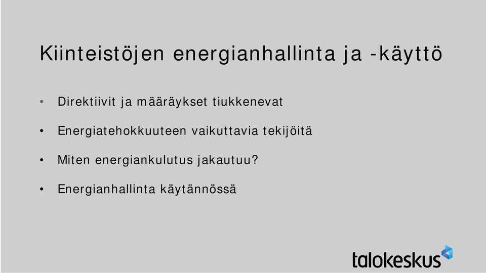 Energiatehokkuuteen vaikuttavia tekijöitä