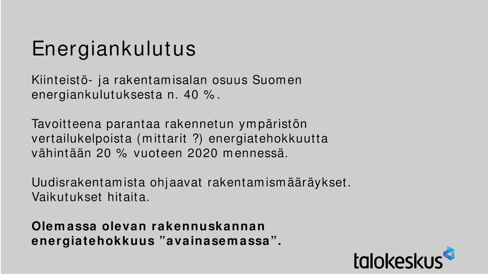 ) energiatehokkuutta vähintään 20 % vuoteen 2020 mennessä.