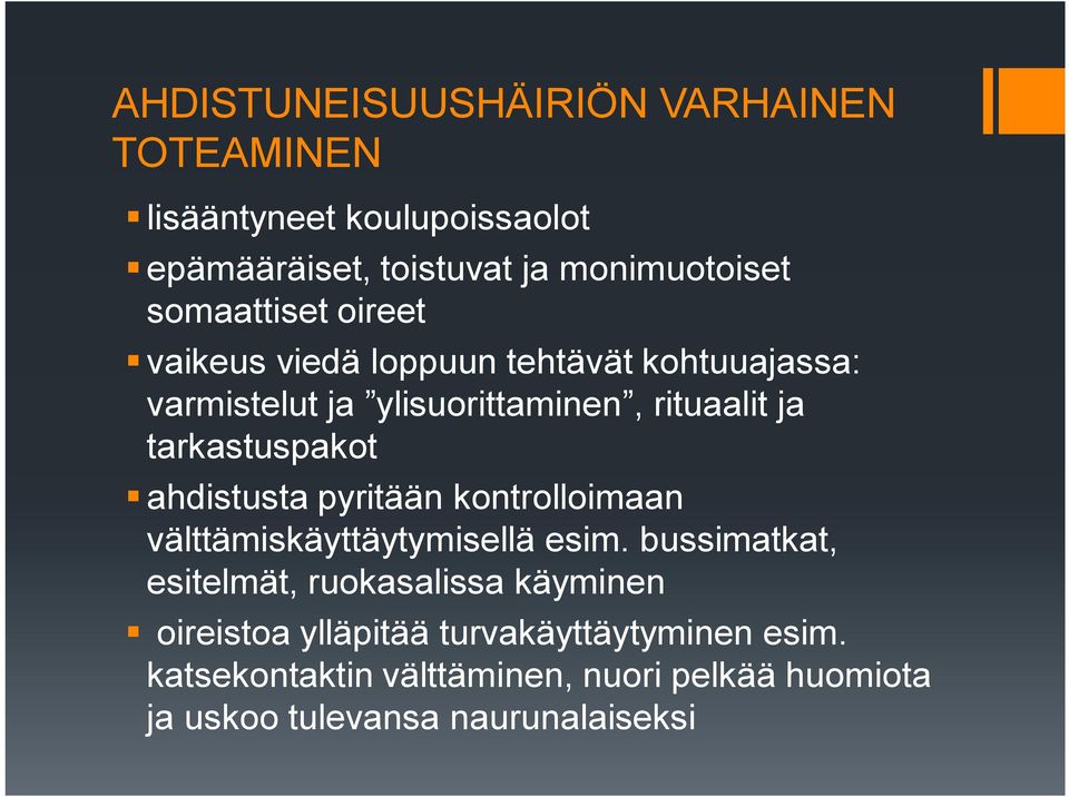 tarkastuspakot ahdistusta pyritään kontrolloimaan välttämiskäyttäytymisellä esim.