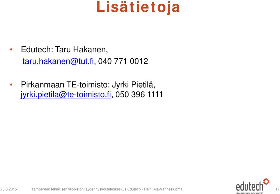 pietila@te-toimisto.fi, 050 396 1111 20.8.