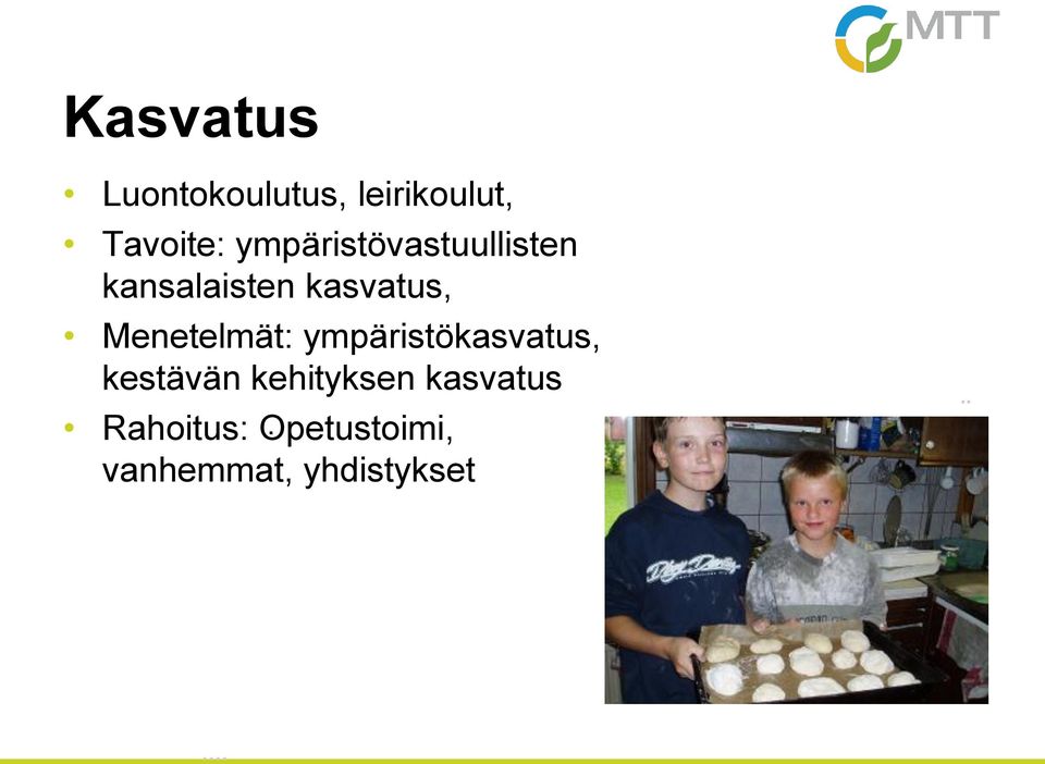 Menetelmät: ympäristökasvatus, kestävän kehityksen