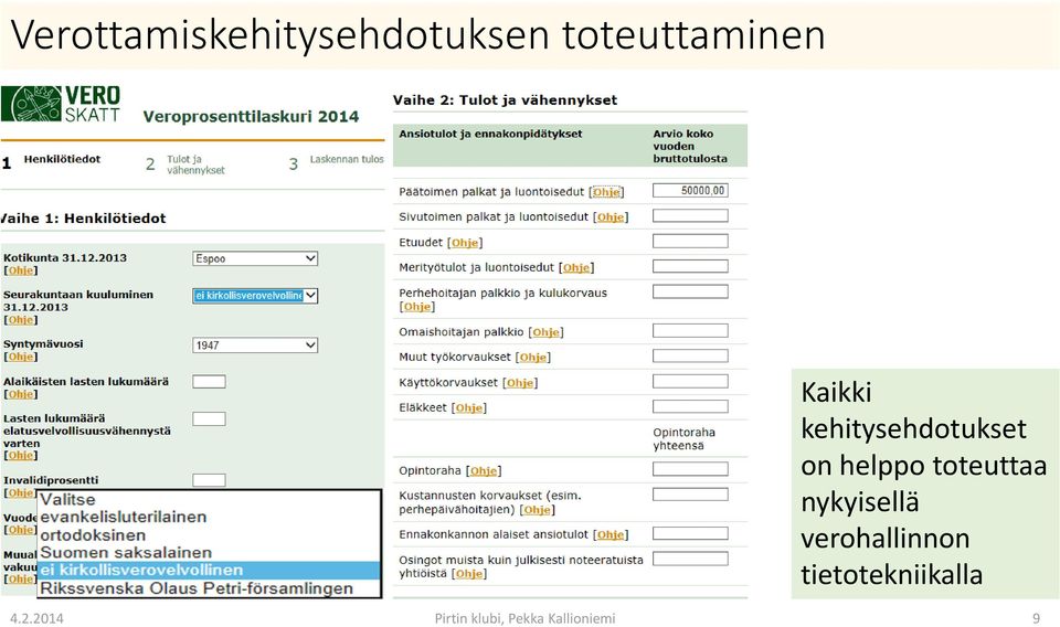 toteuttaa nykyisellä verohallinnon