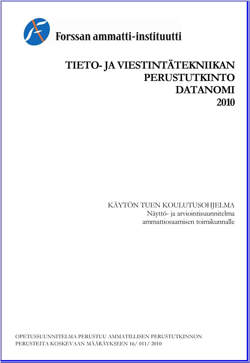 ammattiosaamisen toimikunnalle OPETUSSUUNNITELMA PERUSTUU