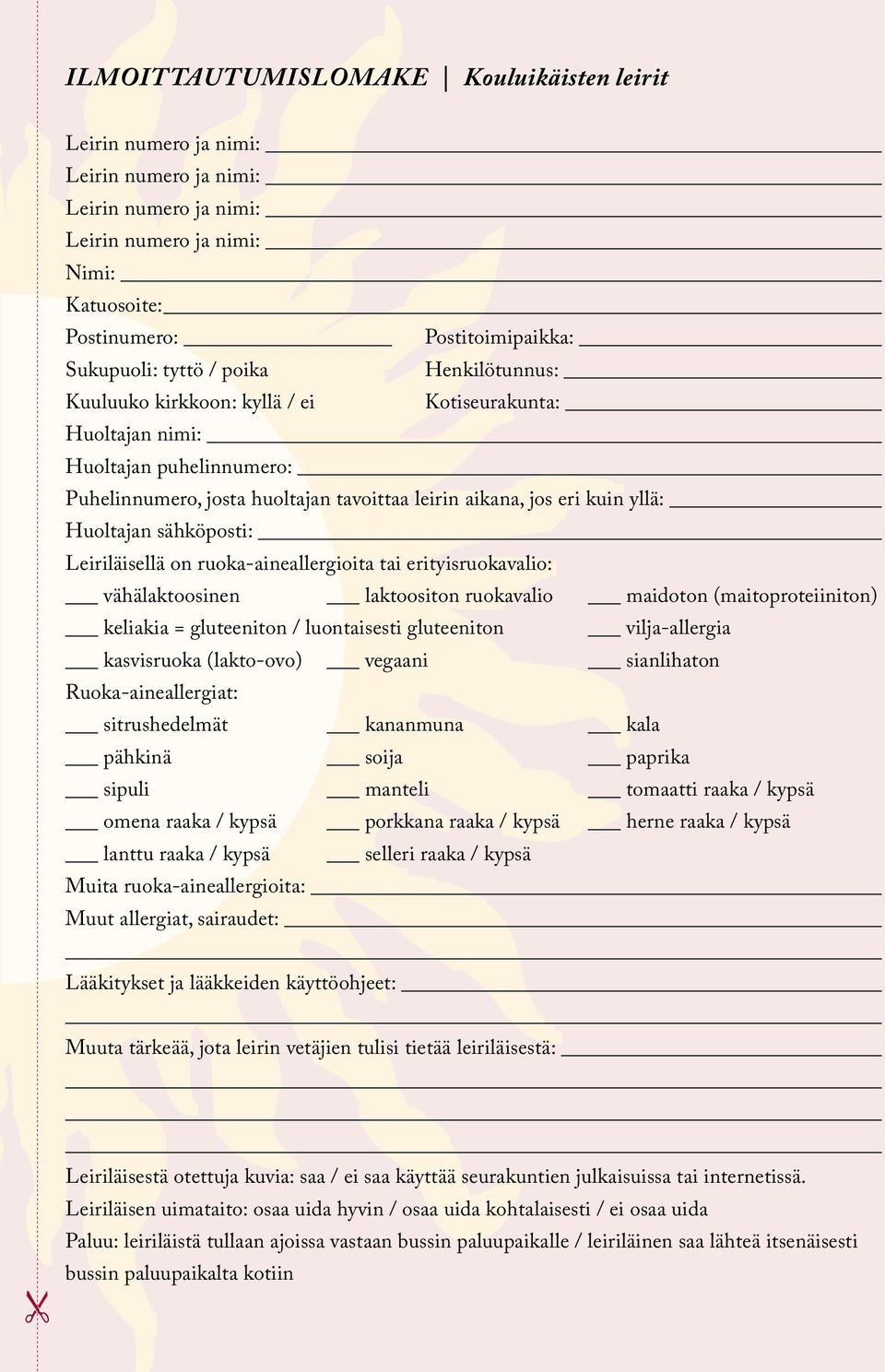 sähköposti: Leiriläisellä on ruoka-aineallergioita tai erityisruokavalio: vähälaktoosinen laktoositon ruokavalio maidoton (maitoproteiiniton) keliakia = gluteeniton / luontaisesti gluteeniton