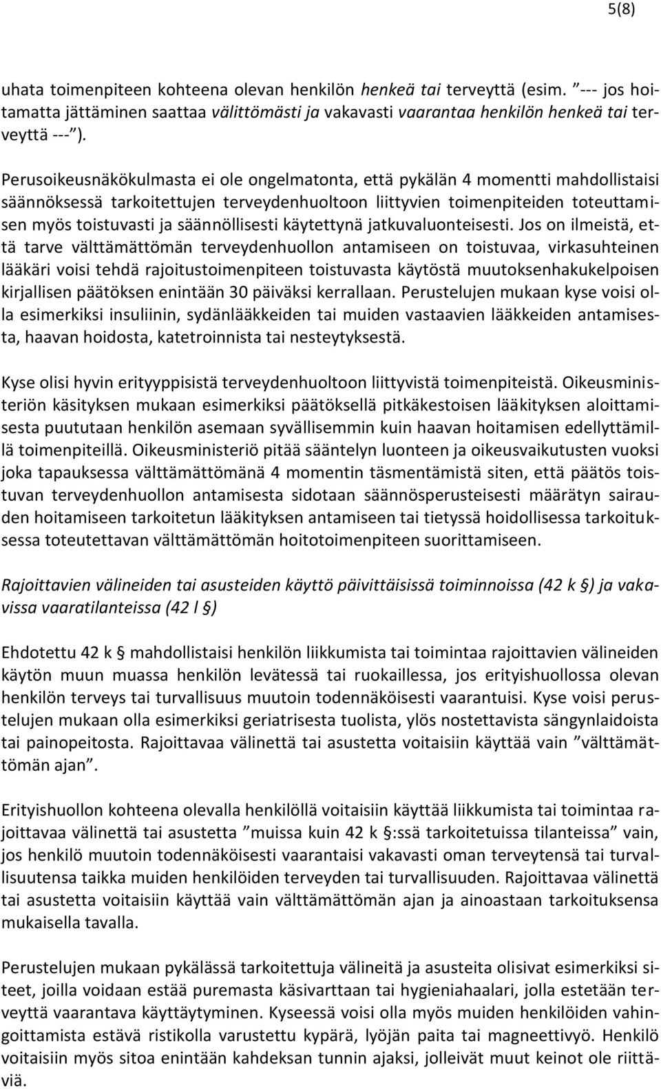 säännöllisesti käytettynä jatkuvaluonteisesti.