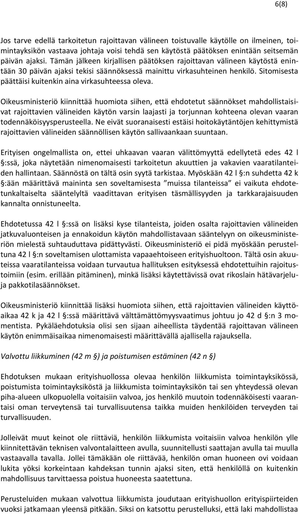 Sitomisesta päättäisi kuitenkin aina virkasuhteessa oleva.