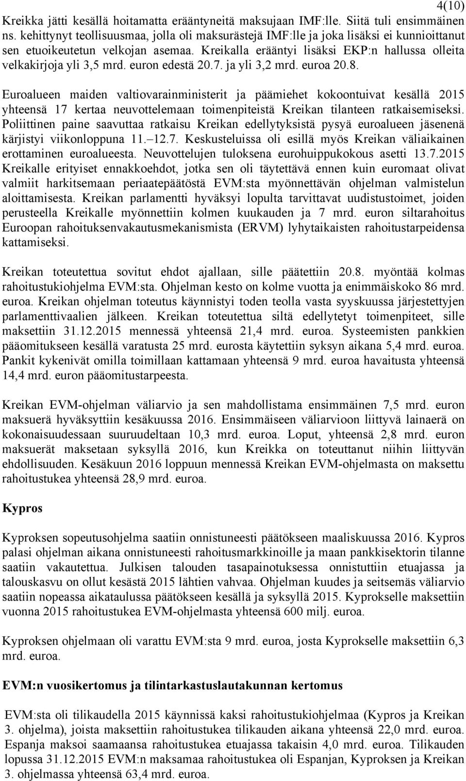 euron edestä 20.7. ja yli 3,2 mrd. euroa 20.8.