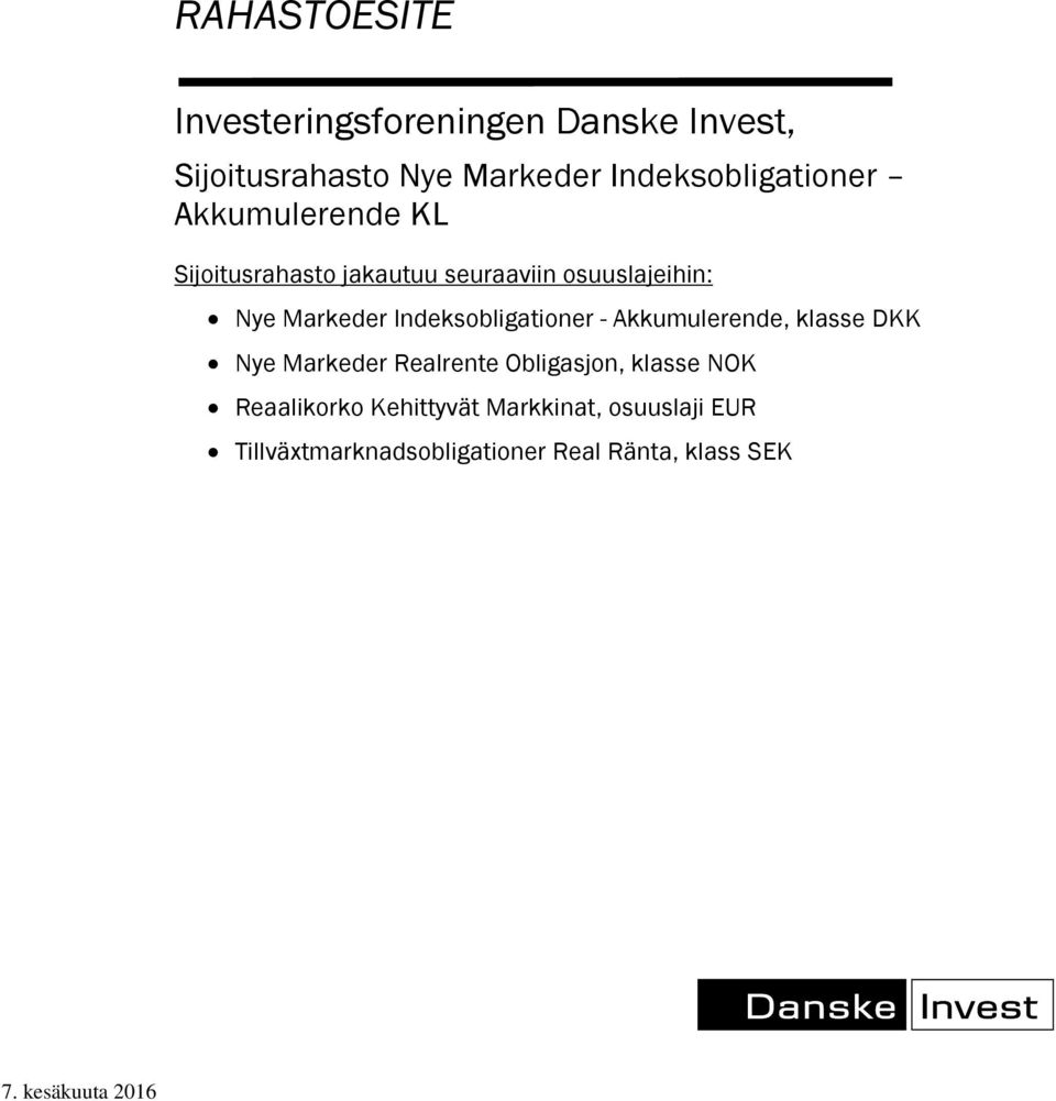 Markeder Indeksobligationer - Akkumulerende, klasse DKK Nye Markeder Realrente Obligasjon, klasse