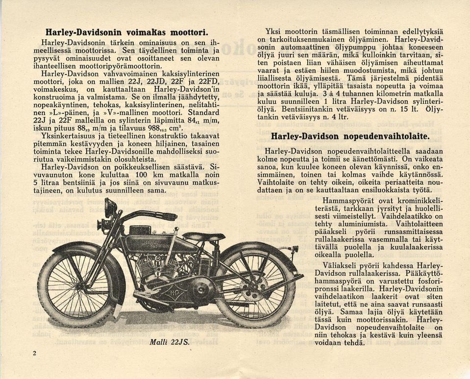 Harley-Davidson vahvavoimainen kaksisylinterinen moottori, joka on mallien 22J, 22JD, 22F ja 22FD, voimakeskus, on kauttaaltaan Harley-Davidson'in konstruoima ja valmistama.