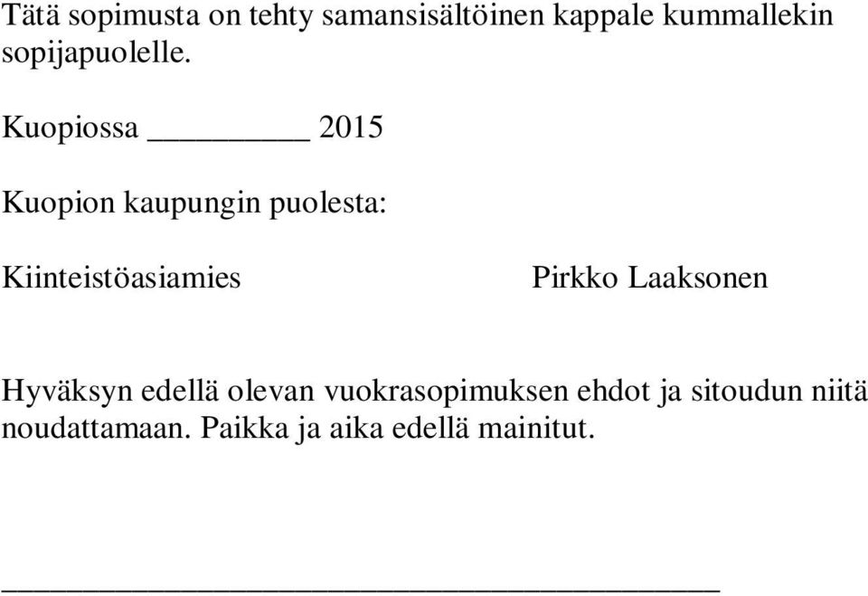 Kuopiossa 2015 Kuopion kaupungin puolesta: Kiinteistöasiamies