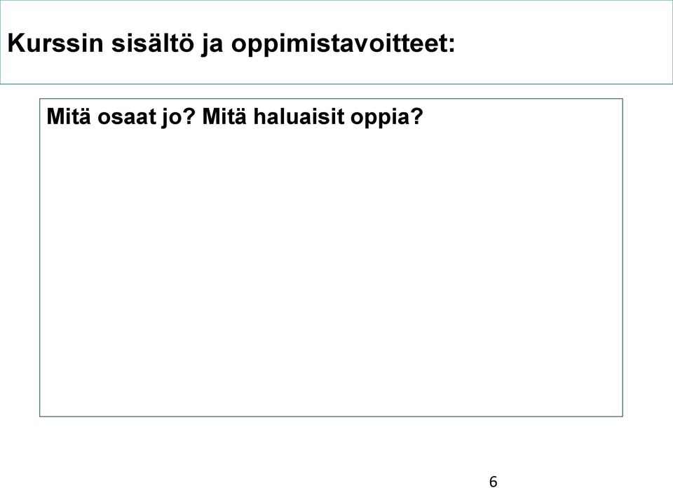 Mitä osaat jo?