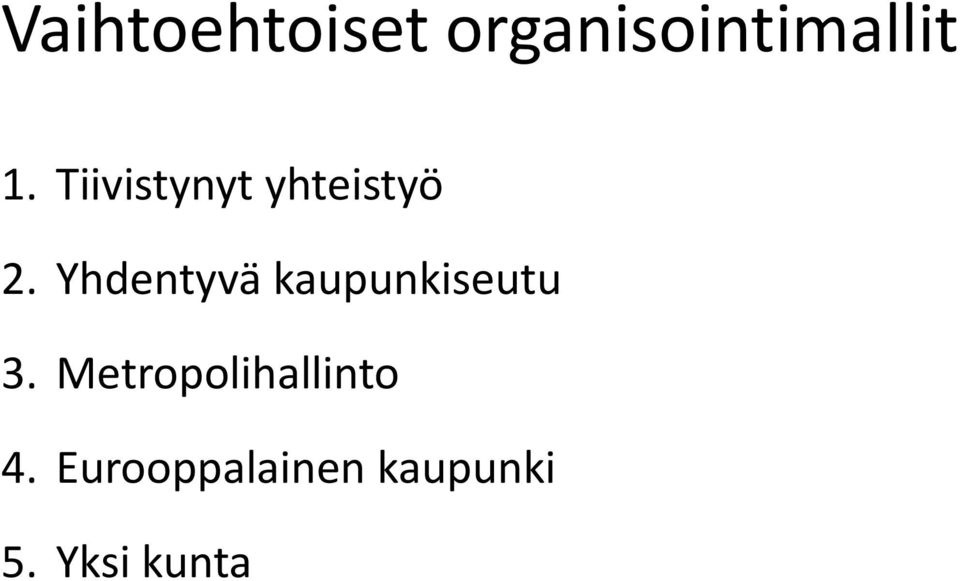 Yhdentyvä kaupunkiseutu 3.