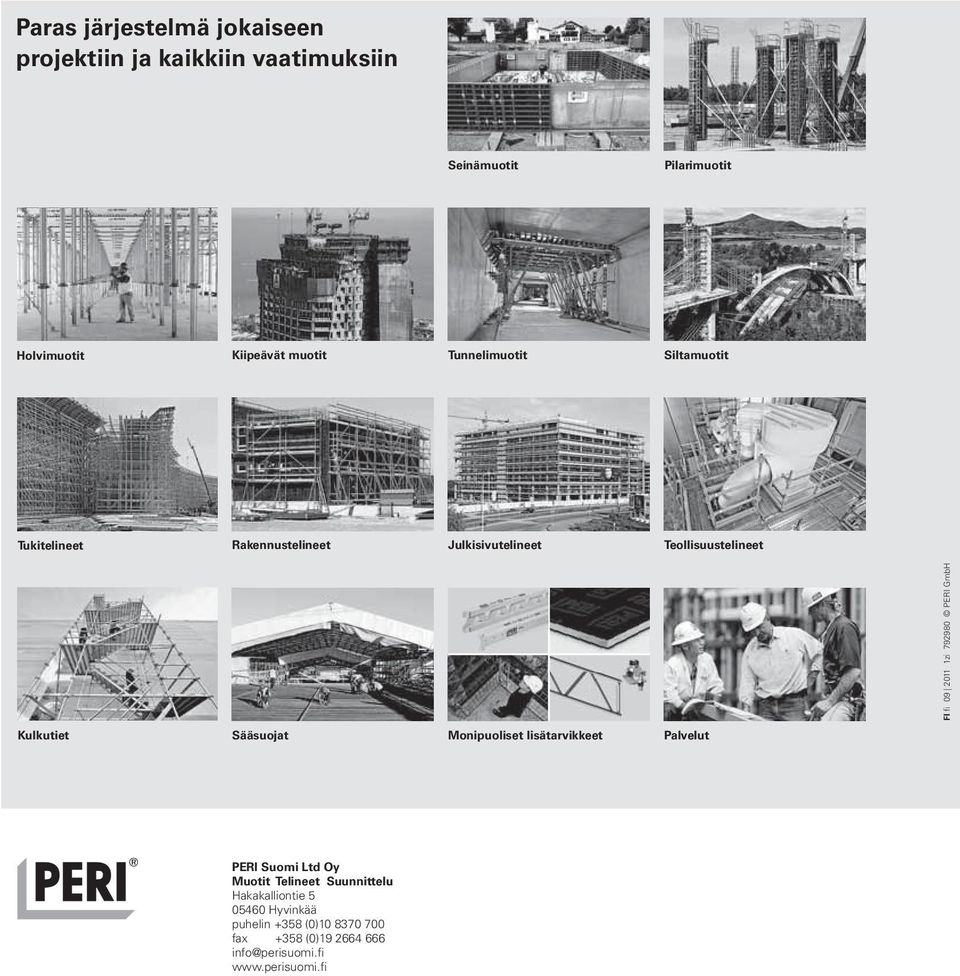 1zi 792980 PERI GmbH Kulkutiet Sääsuojat Monipuoliset lisätarvikkeet Palvelut PERI Suomi Ltd Oy Muotit Telineet