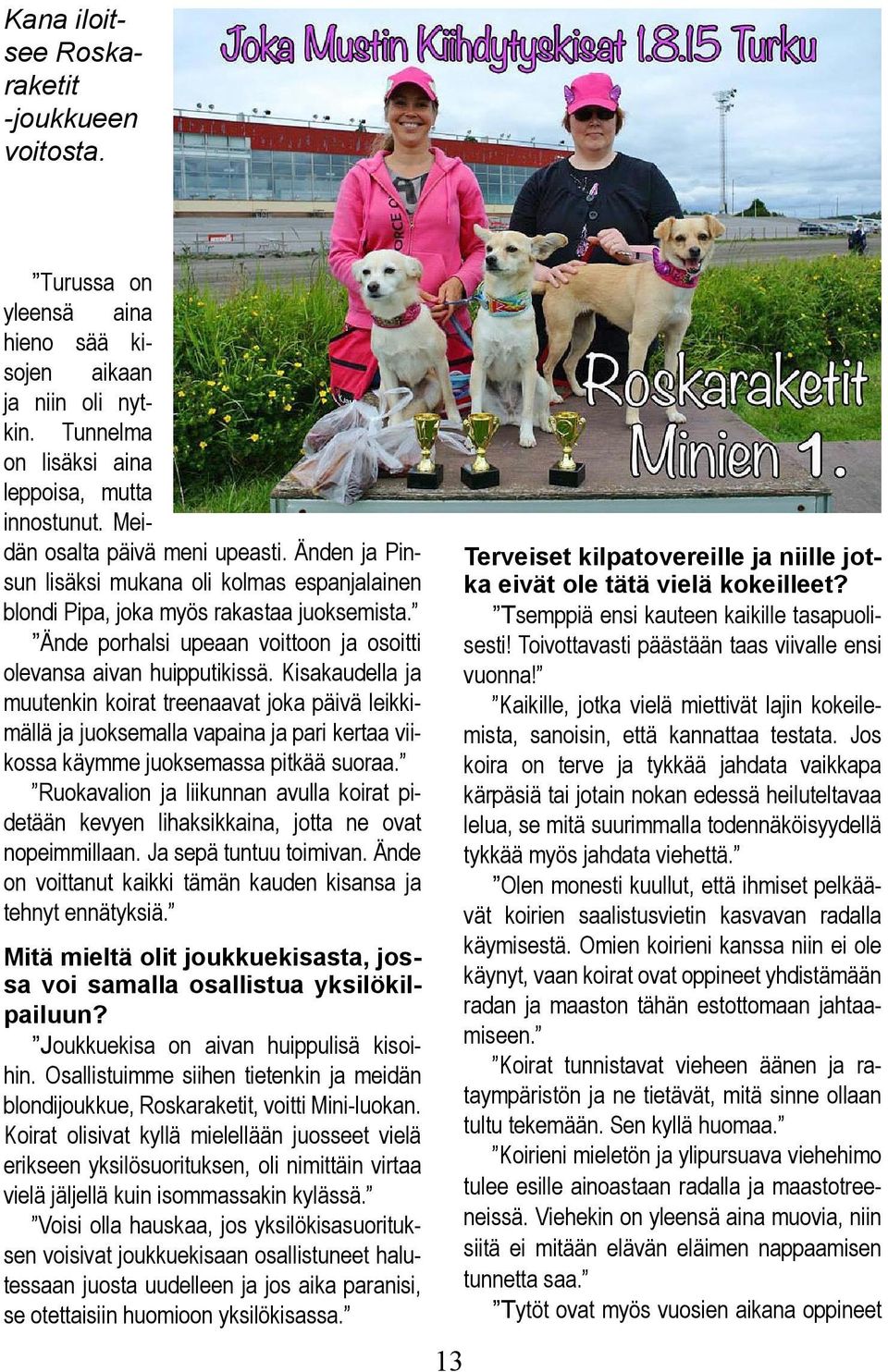 Ände porhalsi upeaan voittoon ja osoitti olevansa aivan huipputikissä.