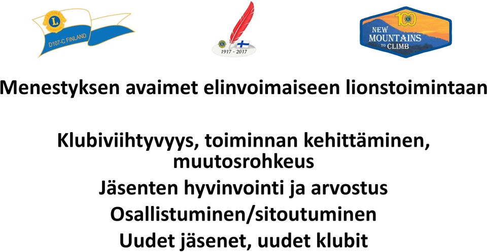 kehittäminen, muutosrohkeus Jäsenten hyvinvointi
