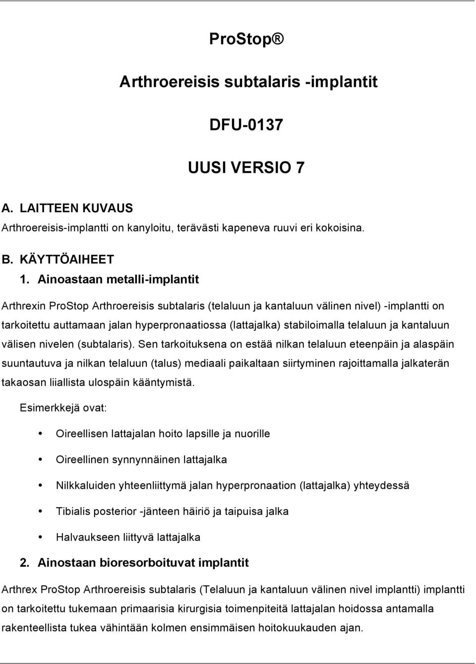 telaluun ja kantaluun välisen nivelen (subtalaris).