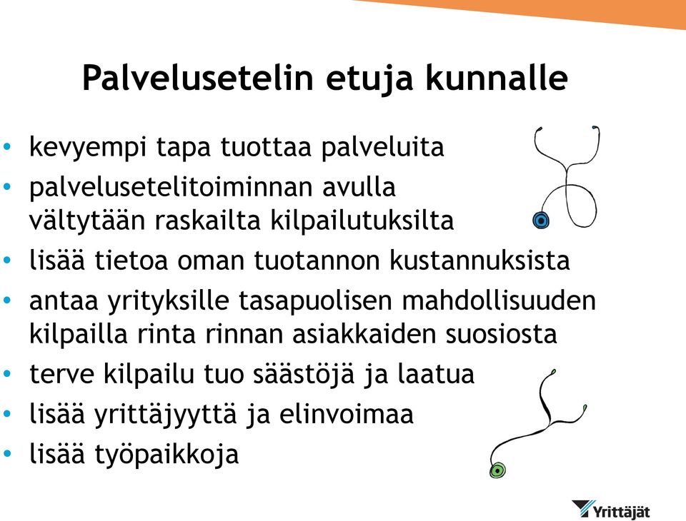 antaa yrityksille tasapuolisen mahdollisuuden kilpailla rinta rinnan asiakkaiden