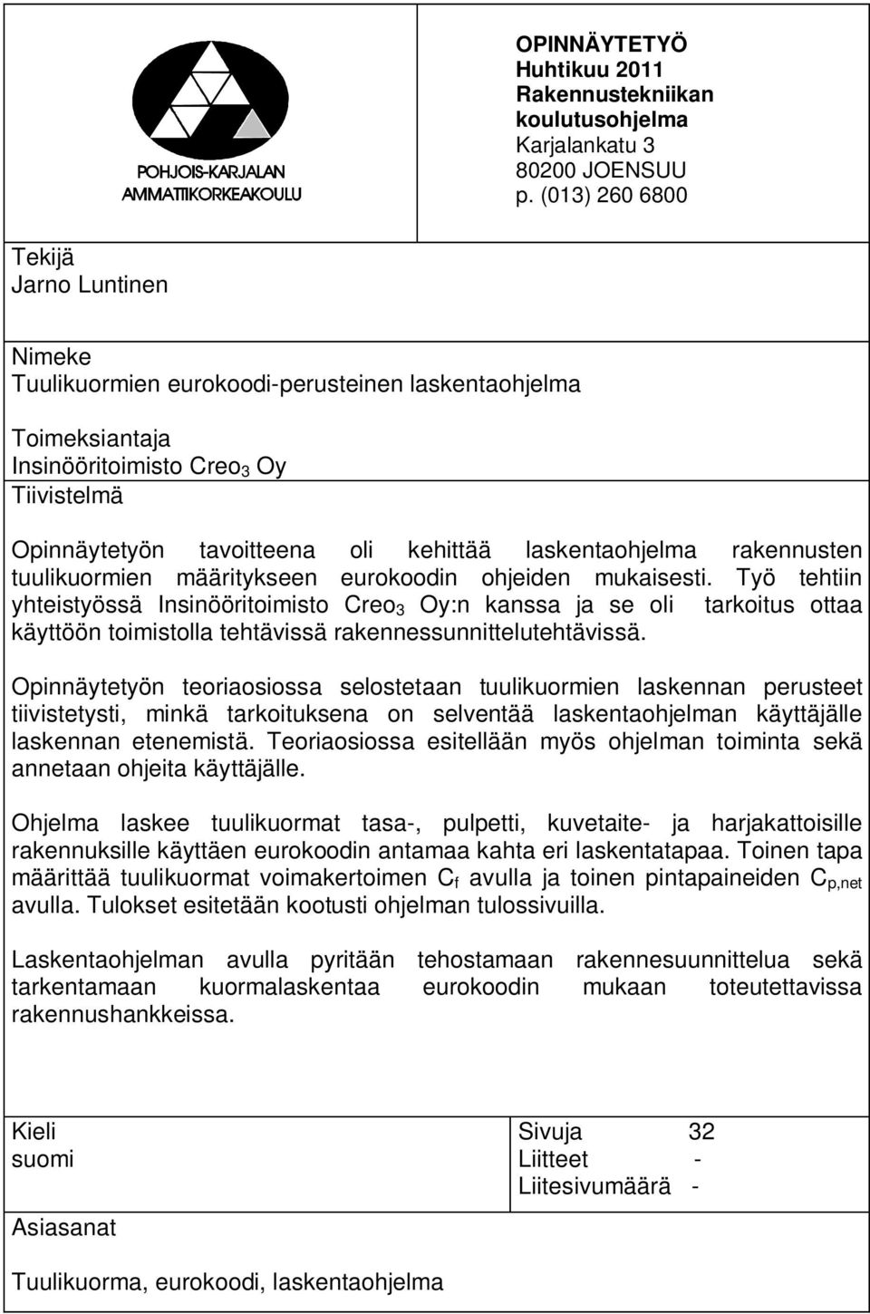 laskentaohjelma rakennusten tuulikuormien määritykseen eurokoodin ohjeiden mukaisesti.